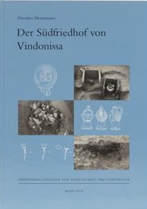 Der Südfriedhof von Vindonissa - Archäologische und naturwissenschaftliche Untersuchungen im römerzeitlichen Gräberfeld Windisch–Dägerli