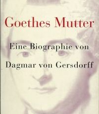 Goethes Mutter. Eine Biographie.