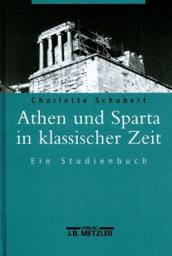 Athen und Sparta in klassischer Zeit. Ein Studienbuch.