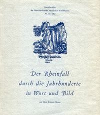 Der Rheinfall durch die Jahrhunderte in Wort und Bild.