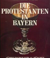 Die Protestanten in Bayern.