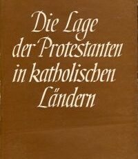 Die Lage der Protestanten in katholischen Ländern.