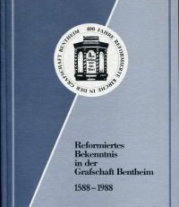 Reformiertes Bekenntnis in der Grafschaft Bentheim 1588-1988.