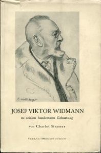 Josef Victor Widmann, der Dichter und Kulturerzieher des Volkes.