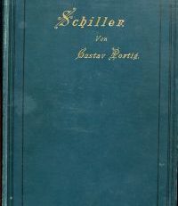 Schiller in seinem Verhältnis zur Freundschaft und Liebe sowie in seinem inneren Verhältnis zu Goethe.