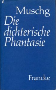 Die dichterische Phantasie. Einführung in eine Poetik.