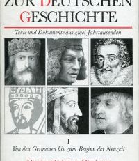 Lesebuch zur deutschen Geschichte. Texte und Dokumente aus zwei Jahrtausenden.