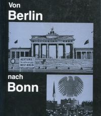 Von Berlin nach Bonn. Die Alliierten, die Deutschen und die Hauptstadtfrage nach 1945.