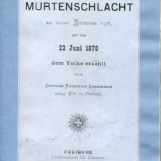Die Murtenschlacht. Am 10,000 Rittertag 1476, auf den 22. Juni 1876 dem Volke erzählt.