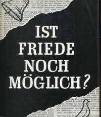 Ist Friede noch möglich? Die Verantwortung der Macht.