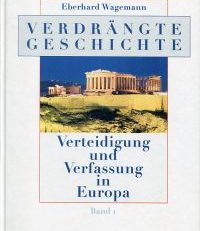 Verdrängte Geschichte. Verteidigung und Verfassung in Europa.