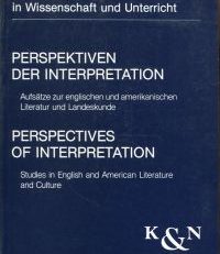 Perspektiven der Interpretation. Aufsätze zur englischen und amerikanischen Literatur und Landeskunde.
