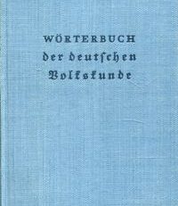Wörterbuch der deutschen Volkskunde.