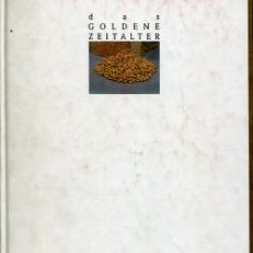 Das goldene Zeitalter. Die Geschichte des Goldes. Vom Mittelalter bis zur Gegenwart