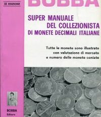 Super Manuale del collezionista di monete decimali italiane 1798-1973. Con valutazioni numero dei pezzi coniati e ritirati.