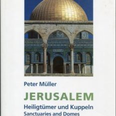 Jerusalem. Heiligtümer und Kuppeln/Sanctuaries and Domes.