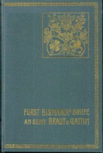 Fürst Bismarcks Briefe an seine Braut und Gattin.