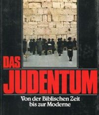 Das Judentum von der biblischen Zeit bis zur Moderne.