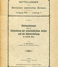 Untersuchungen über die Entwicklung der wirtschaftlichen Kultur und die Güterverteilung im Kanton Bern.