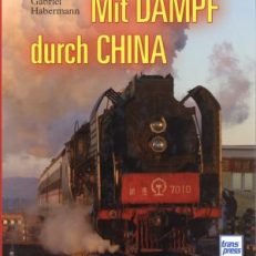 Mit Dampf durch China.