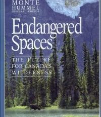 Endangered Spaces. The future for Canada's Wilderness.