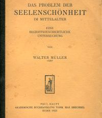 Das Problem der Seelenschönheit im Mittelalter. Eine begriffsgeschichtliche Untersuchung.