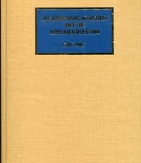 The Armeniens in History and the Armenian Question.