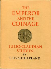The Emperor and the Coinage. Julio-Claudian Studies.