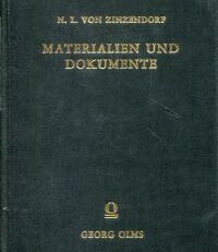 Der Graf von Zinzendorf und die Brüdergemeine seiner Zeit.