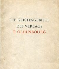 Die Geistesgebiete des Verlags R. Oldenbourg 1858 - 1958. Eine wissenschaftsgeschichtliche Überschau.