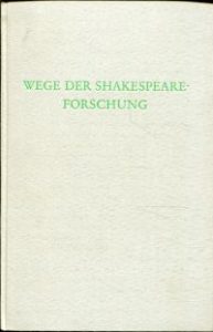 Wege der Shakespeare-Forschung.