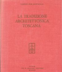 La Tradizione Architettonica Toscana.