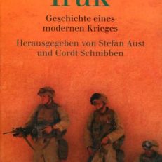 Irak. Geschichte eines modernen Krieges.