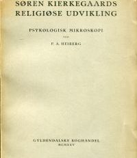 Sören Kierkegaards religiöse Udvikling. Psykologisk Mikroskopi.