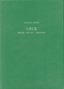 Uruk. Perlen, Ketten, Anhänger. Grabungen 1912 - 1985.