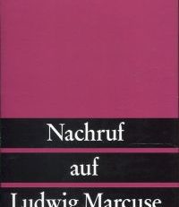 Nachruf auf Ludwig Marcuse.
