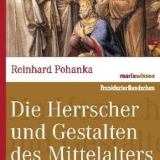 Die Herrscher und Gestalten des Mittelalters.