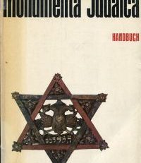 Monumenta Judaica. 2000 Jahre Geschichte und Kultur der Juden am Rhein. Eine Ausstellung im Kölnischen Stadtmuseum 15. Okt. 1963-15. Febr. 1964 ; Handbuch und Katalog.