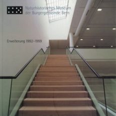 Naturhistorisches Museum der Burgergemeinde Bern. Erweiterung 1992 - 1999.