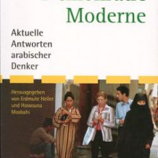 Islam, Demokratie, Moderne. Aktuelle Antworten arabischer Denker.
