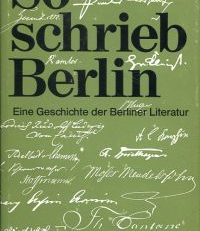 So schrieb Berlin. Eine Geschichte der Berliner Literatur.