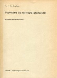 Urgeschichte und historische Vergangenheit. Separatdruck aus dem Band "Alaska".