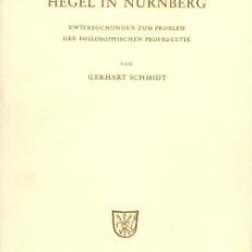 Hegel in Nürnberg. Untersuchungen zum Problem der philosophischen Propädeutik.