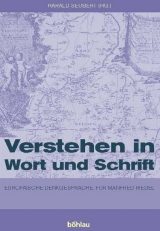 Verstehen in Wort und Schrift. Europäische Denkgespräche - für Manfred Riedel.