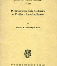 Die Integration eines Kontinents als Problem: Amerika, Europa.