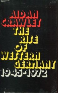 The Rise of Western Germany, 1945-1972.
