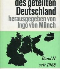 Dokumente des geteilten Deutschland. Band II: seit 1968. Quellentexte zur Rechtslage des Deutschen Reiches, der Bundesrepublik Deutschland und der Deutschen Demokratischen Republik.