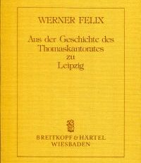 Aus der Geschichte des Thomaskantorates zu Leipzig. [diesen Vortrag hielt der Verfasser 1979 in Leipzig vor Schweizer Mitgliedern d. Internat. Bach-Gesellschaft].