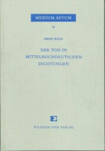 Der Tod in mittelhochdeutschen Dichtungen Untersuchungen zum St. Trudperter Hohenlied und zu Gottfrieds von Strassburg "Tristan und Isolde".