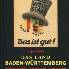 Das Land Baden-Württemberg. Entstehungsgeschichte - Verfassungsrecht - Verfassungspolitik.
